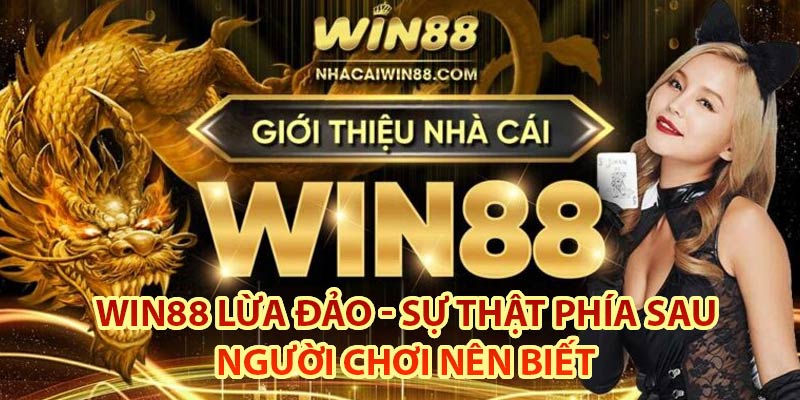 Win88 Lừa Đảo